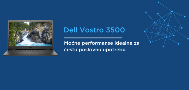 Dell Vostro 3500: Moćne performanse idealne za poslovnu upotrebu